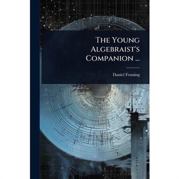 The Young Algebraist’s Companion ...