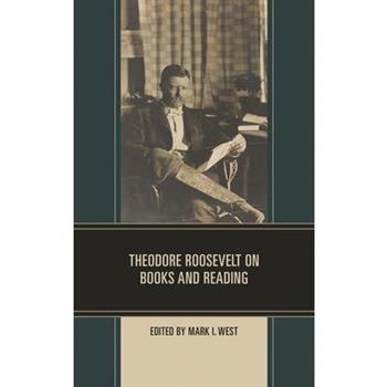 Theodore Roosevelt on Books and Reading