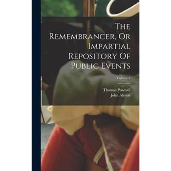The Remembrancer, Or Impartial Repository Of Public Events; Volume 2