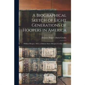 A Biographical Sketch of Eight Generations of Hoopers in America