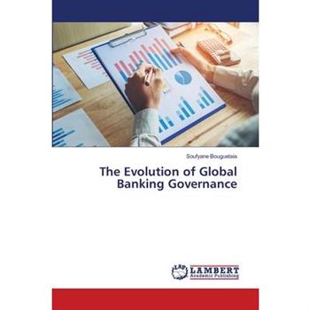 The Evolution of Global Banking Governance