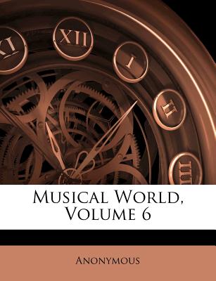 Musical World, Volume 6