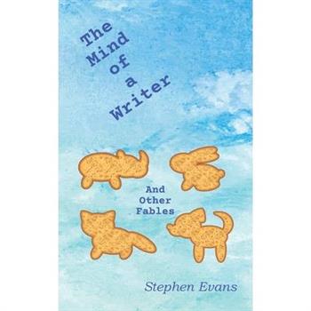 The Mind of a Writer and other Fables