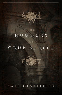 The Humours of Grub StreetTheHumours of Grub Street