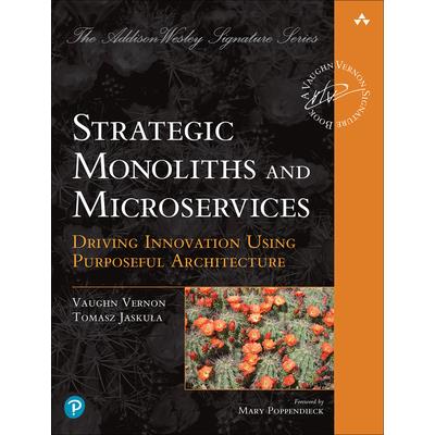 Strategic Monoliths and Microservices