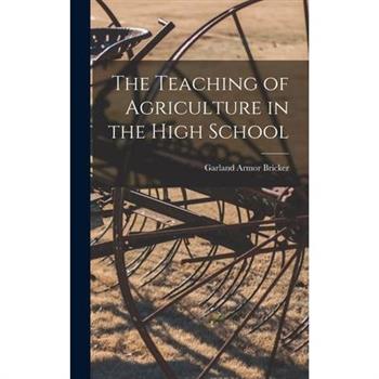The Teaching of Agriculture in the High School