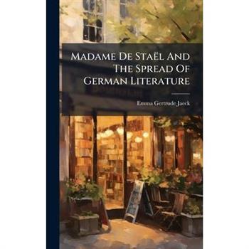 Madame De Sta禱l And The Spread Of German Literature