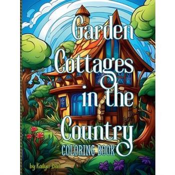 Garden Cottages in the Country Coloring Book