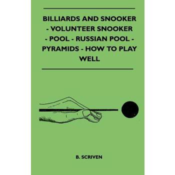 Billiards and Snooker - Volunteer Snooker - Pool - Russian Pool - Pyramids - How to Play Well