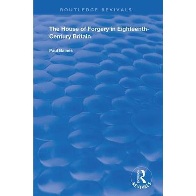 The House of Forgery in Eighteenth-Century Britain