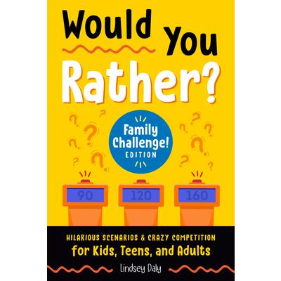 Would You Rather? Family Challenge! Edition