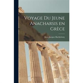 Voyage du Jeune Anacharsis en Gr癡ce
