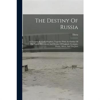 The Destiny Of Russia