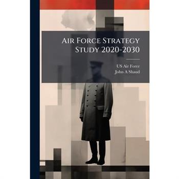 Air Force Strategy Study 2020-2030