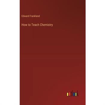 How to Teach Chemistry