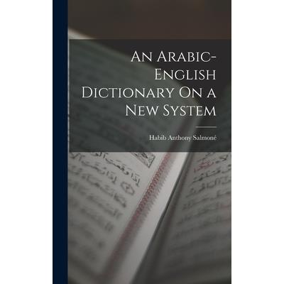 An Arabic-English Dictionary On a New System