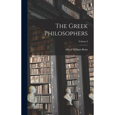 The Greek Philosophers; Volume I