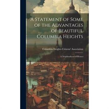 A Statement of Some of the Advantages of Beautiful Columbia Heights
