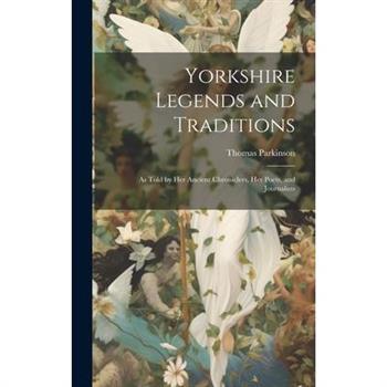 Yorkshire Legends and Traditions