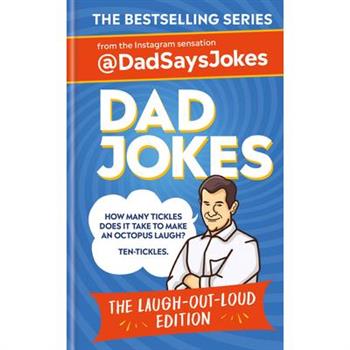 Dad Jokes: The Laugh-Out-Loud Edition