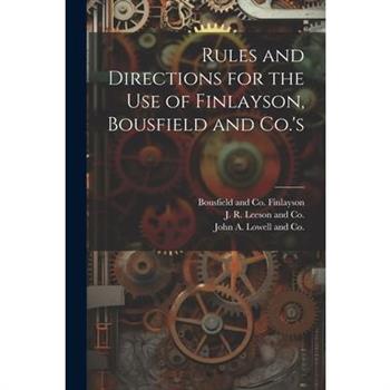 Rules and Directions for the Use of Finlayson, Bousfield and Co.’s