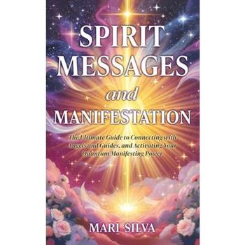 Spirit Messages and Manifestation