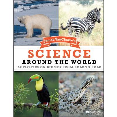 Janice Vancleave's Science Around the World