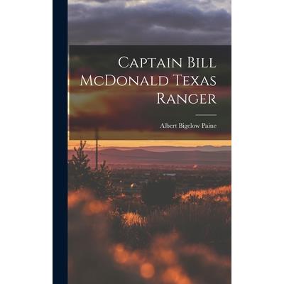 Captain Bill McDonald Texas Ranger Captain Bill McDonald Texas Ranger