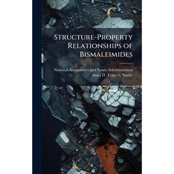 Structure-Property Relationships of Bismaleimides