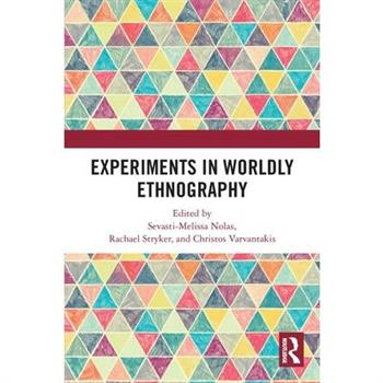 Experiments in Worldly Ethnography