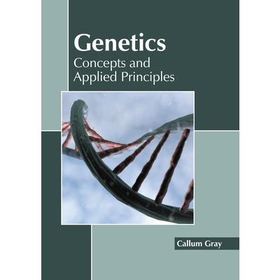Genetics: Concepts and Applied Principles