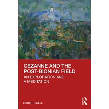 C矇zanne and the Post-Bionian Field