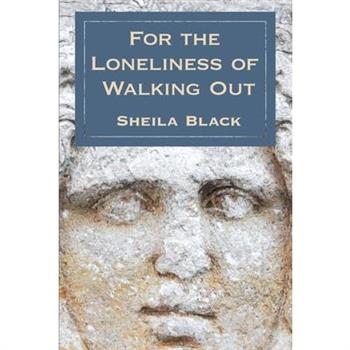 The Loneliness of Walking Out