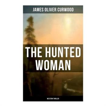THE HUNTED WOMAN (Western Thriller)