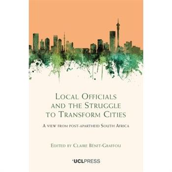 Local Officials and the Struggle to Transform Cities