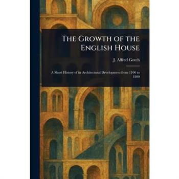 The Growth of the English House