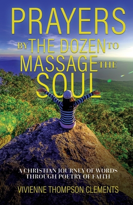 Prayers By The Dozen, to massage the soul...