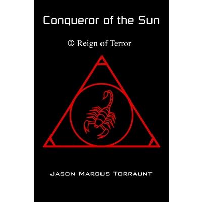 Conqueror of the Sun 3 - Reign of Terror