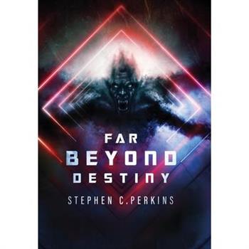 Far Beyond Destiny