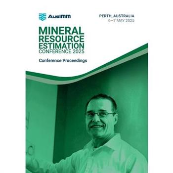 Mineral Resource Estimation Conference 2025 Proceedings