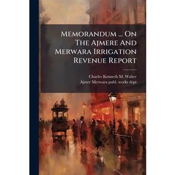 Memorandum ... On The Ajmere And Merwara Irrigation Revenue Report