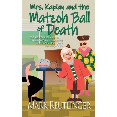 Mrs. Kaplan and the Matzoh Ball of Death
