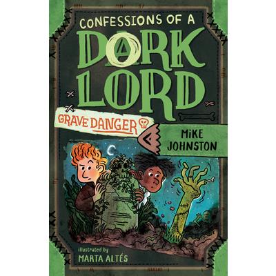 Grave Danger (Confessions of a Dork Lord, Book 2)