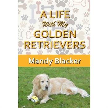 A Life With My Golden Retrievers