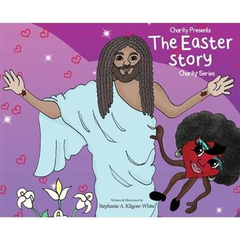 Charity Presents the Easter Story