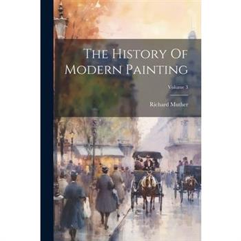 The History Of Modern Painting; Volume 3