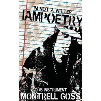 I'm Not A Writer I AM Poetry