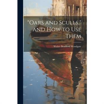 "Oars and Sculls," and How to Use Them