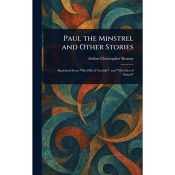 Paul the Minstrel and Other Stories