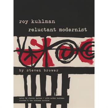 Roy Kuhlman: Reluctant Modernist